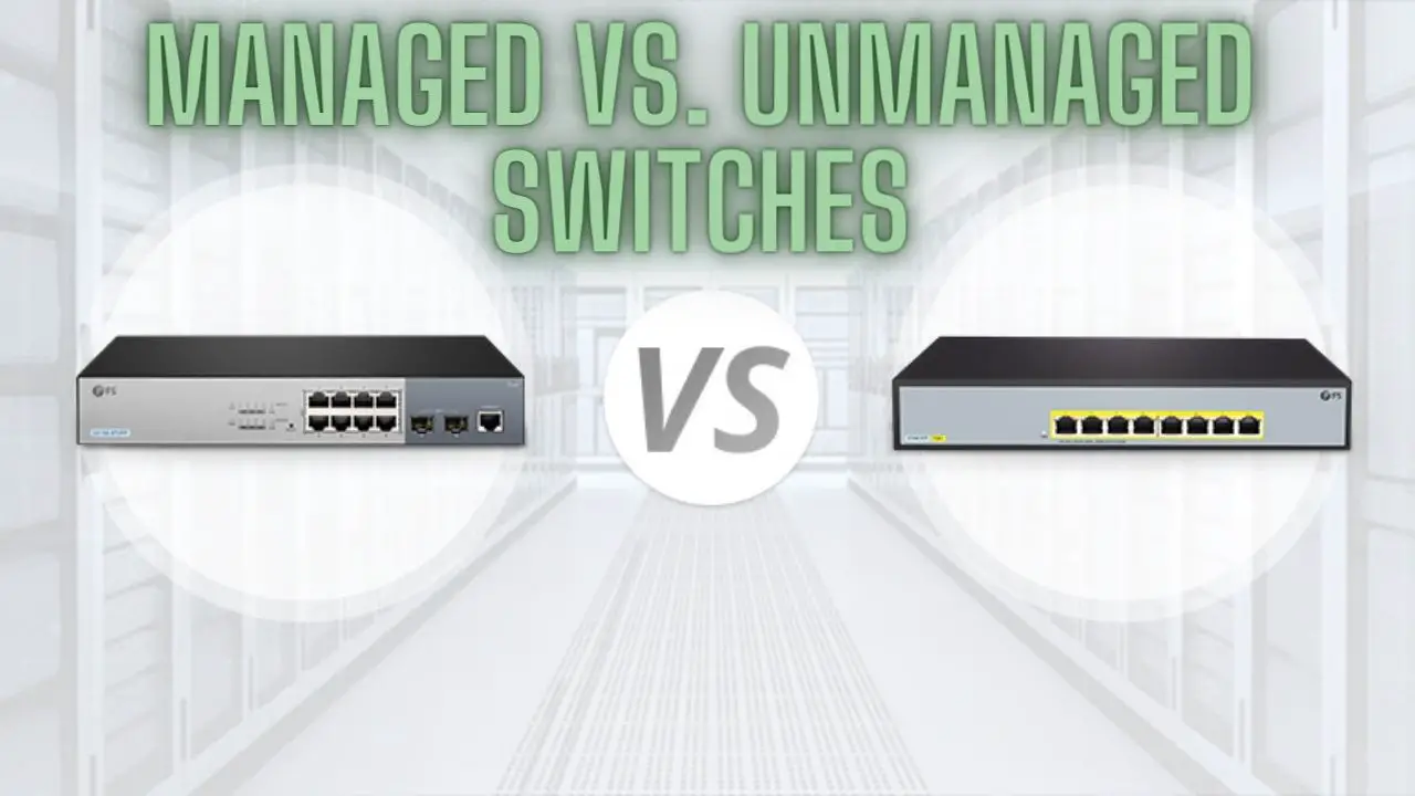 Managed vs. Unmanaged Switches